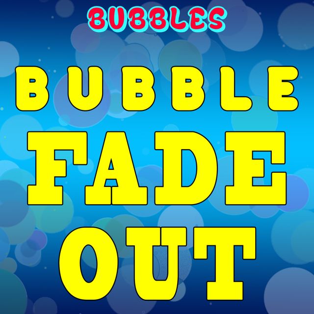 Bubbles - 'Bubble Fade Out' [Ringtone]