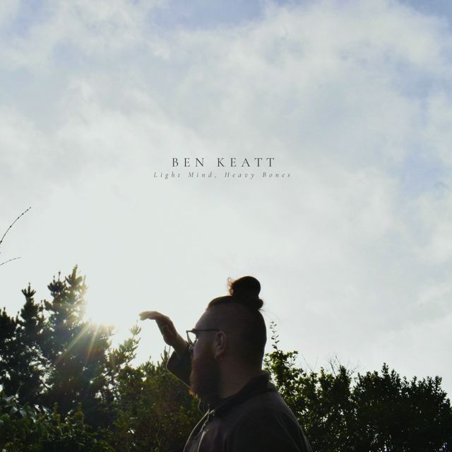 Ben Keatt - 'Light Mind, Heavy Bones' [Ringtone]