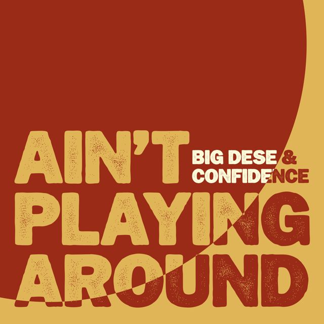 Big Dese - 'Ain't Playing Around (feat. Confidence)' [Ringtone]