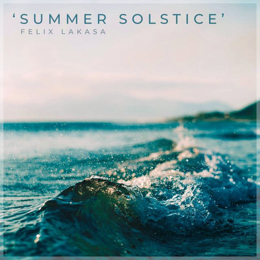 Felix Lakasa - 'Summer Solstice' [Ringtone]