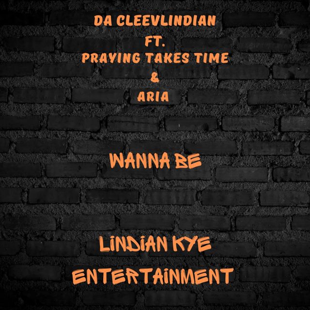 Da cleevlindian - 'Wanna Be (feat. Praying Takes Time & Area)' [Ringtone]