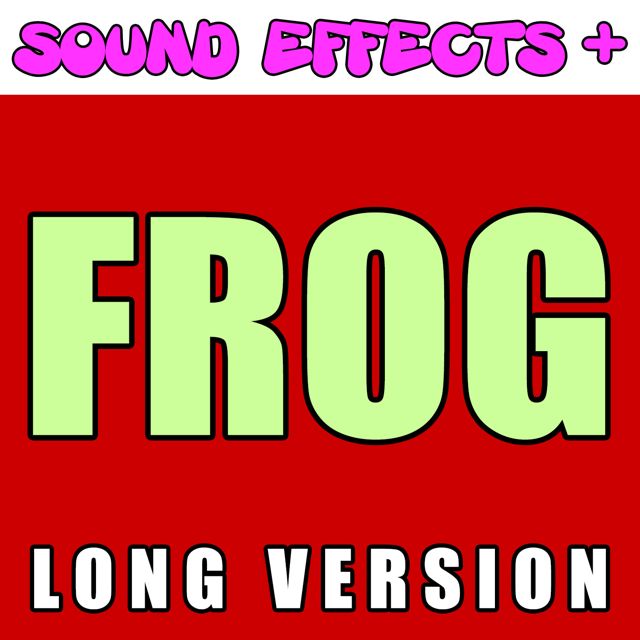 Sound Effects + - 'Frog Long Version (Text Tone)' [Ringtone]