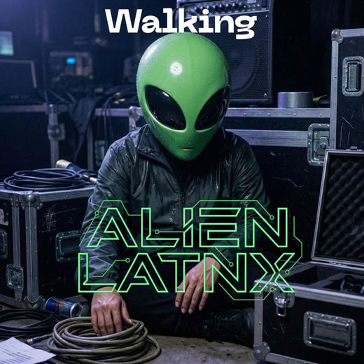 Alien Latnx - 'Walking' [Ringtone]