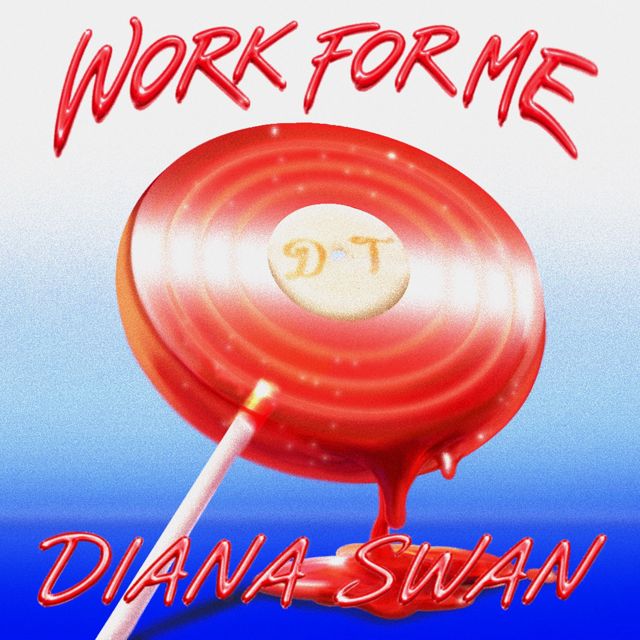 Diana Swan - 'Work For Me' [Ringtone]