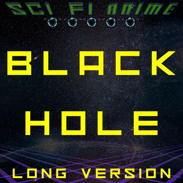 Sci Fi Anime - 'Black Hole (Long Version)' [Ringtone]