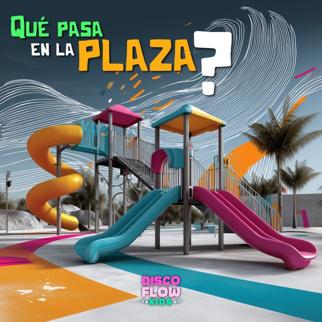 Discoflow Kids - '¿Qué pasa en la plaza?' [Ringtone]
