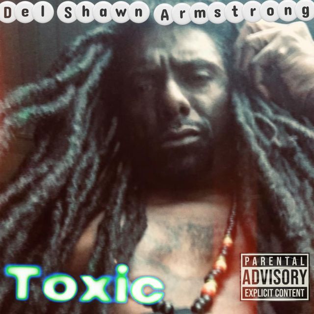Del Shawn Armstrong - 'Toxic (Performance) (feat. Theren Smith)' [Ringtone]