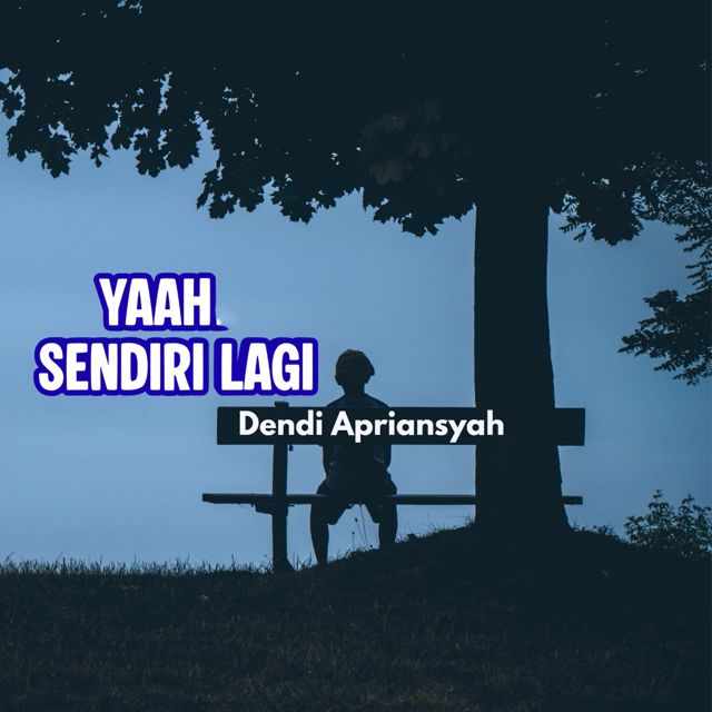 Dendi Apriansyah - 'YAAH SENDIRI LAGI' [Ringtone]