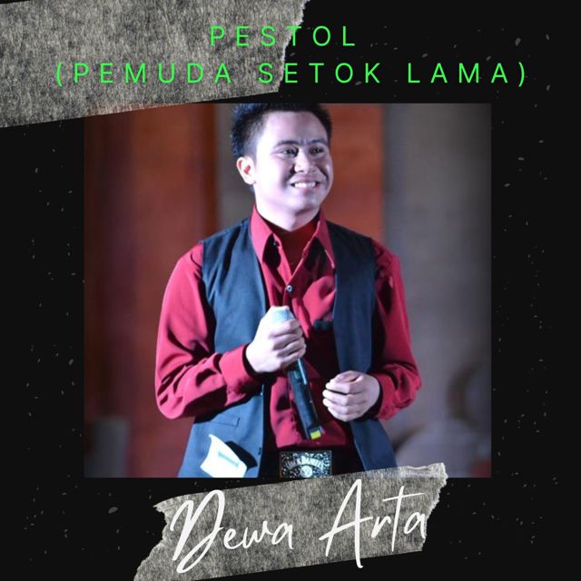 Dewa Arta - 'PESTOL (Pemuda Setok Lama)' [Ringtone]