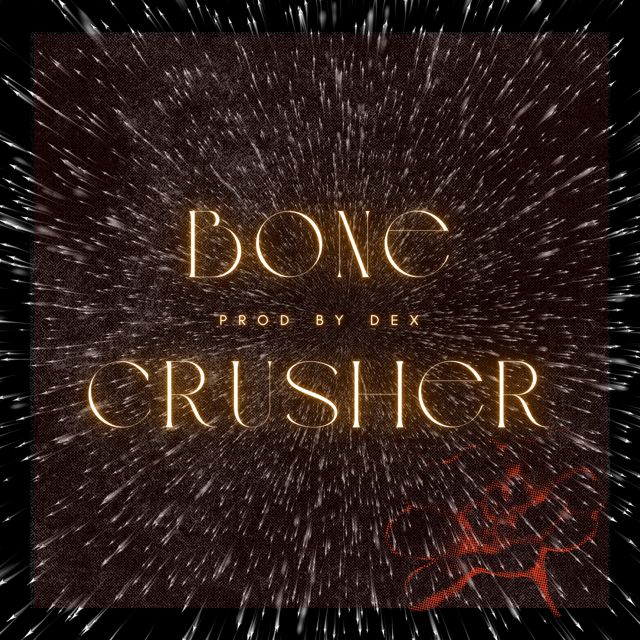 Dex - 'Bone Crusher' [Ringtone]