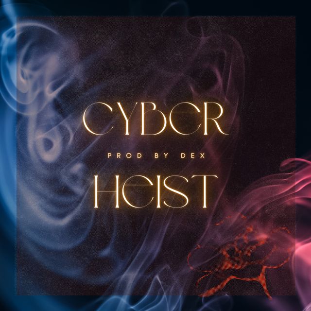 Dex - 'Cyber Heist' [Ringtone]