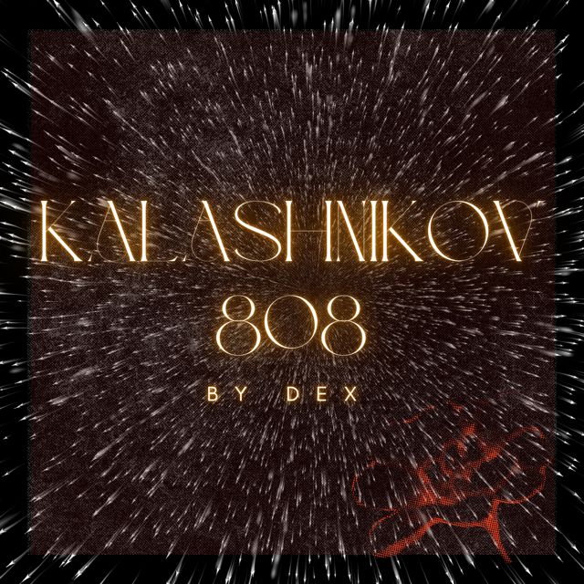 Dex - 'KALASHNIKOV 808' [Ringtone]