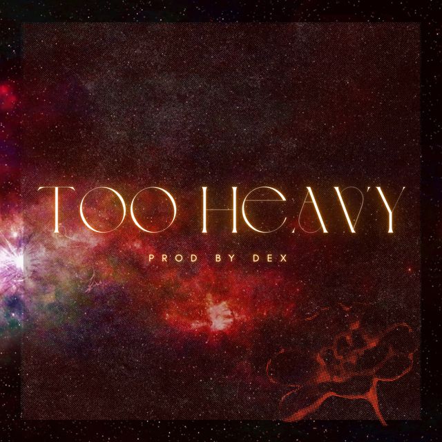 Dex - 'Too Heavy' [Ringtone]