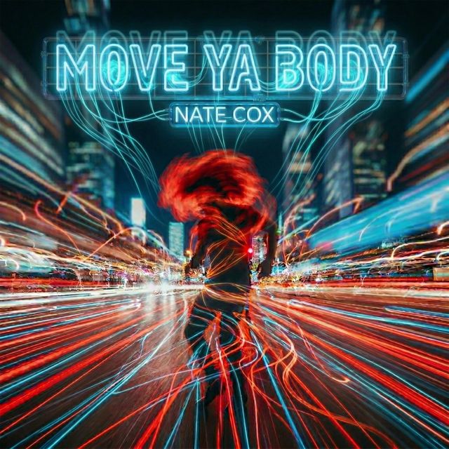 Nate Cox - 'Move Ya Body' [Ringtone]