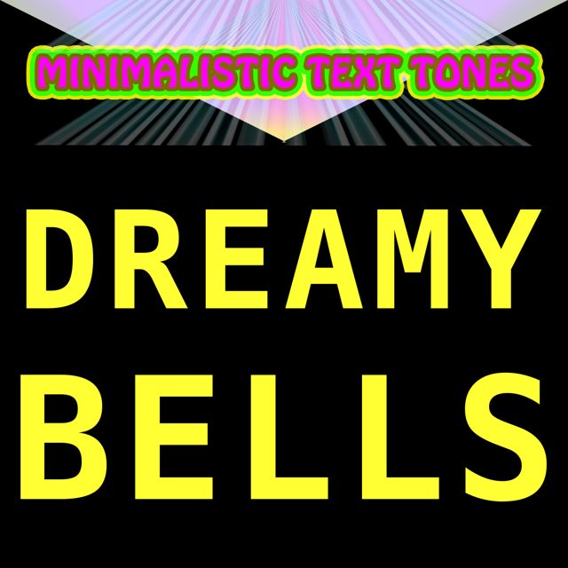 Minimalistic Text Tones - 'Dreamy Bells (Text Tone)' [Ringtone]