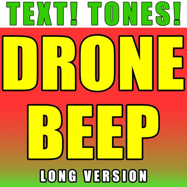 Text! Tones! - 'Drone Beep Long Version (Text Tone)' [Ringtone]
