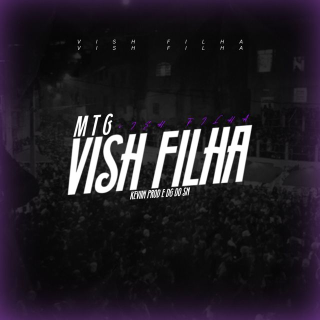 Dj Dg Do Sn - 'Mtg - Vish Filha (feat. DJ KEVIIN PROD & Mc Jhonny Oliver & Mc Luan)' [Ringtone]