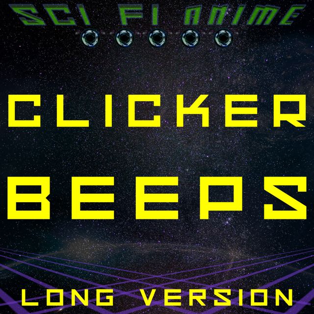 Sci Fi Anime - 'Clicker Beeps (Long Version)' [Ringtone]