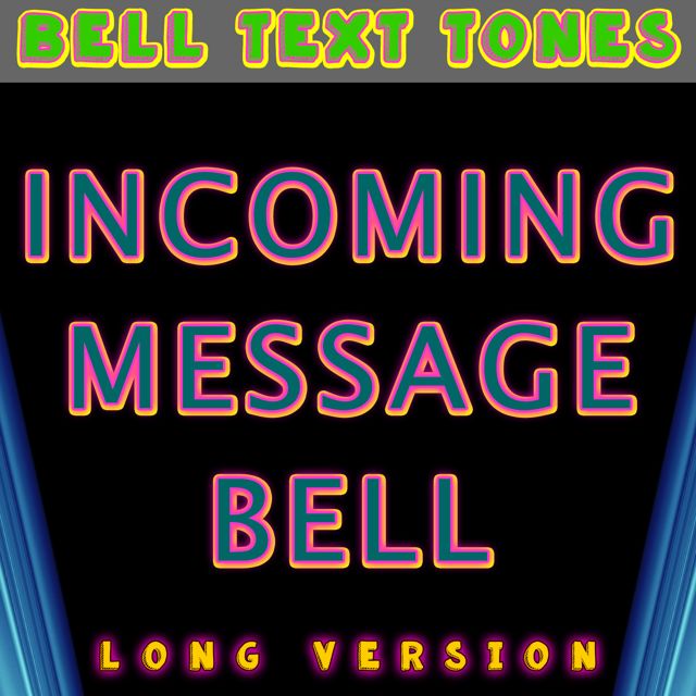 Bell Text Tones - 'Incoming Message Bell Long Version' [Ringtone]