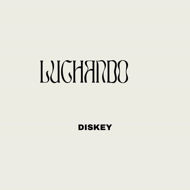 Diskey - 'LUCHANDO' [Ringtone]
