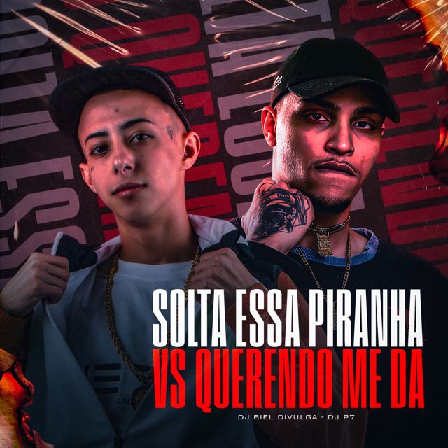 DJ Biel Divulga - 'Solta Essa Piranha Vs Querendo Me Da (feat. DJ P7)' [Ringtone]