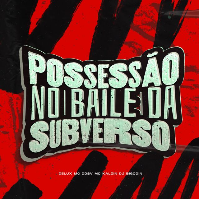 Dj Bigodin - 'Possessão no baile da subverso (feat. Mc Delux & Mc DDSV & MC Kalzin)' [Ringtone]