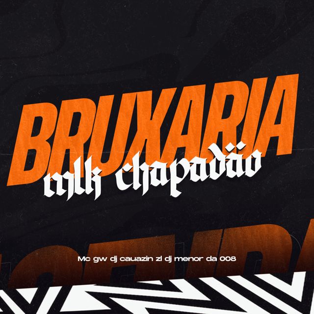 DJ CAUAZIN ZL - 'BRUXARIA MLK CHAPADÃO (feat. Mc Gw & DJ MENOR DA 008)' [Ringtone]