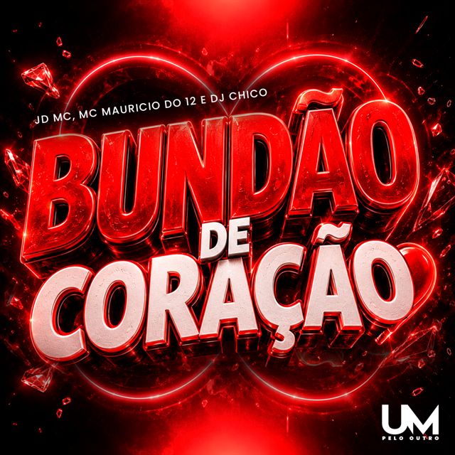 DJ CHICO OFICIAL - 'BUNDÃO DE CORAÇÃO (feat. JD MC & Mc Maurício do 12 & UM pelo outro)' [Ringtone]