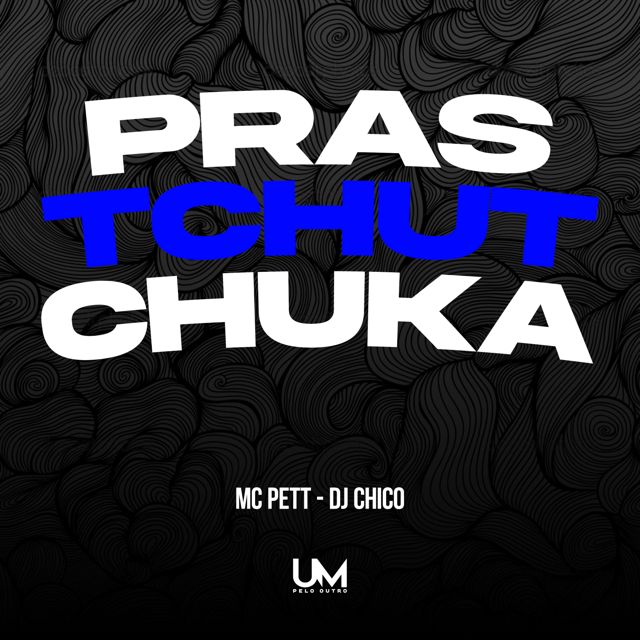 DJ CHICO OFICIAL - 'PRAS TCHUTCHUKA (feat. MC PETT & UM pelo outro)' [Ringtone]