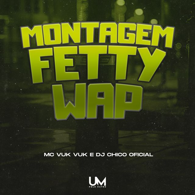 DJ CHICO OFICIAL - 'MONTAGEM FETTY WAP (feat. Mc Vuk Vuk & UM pelo outro)' [Ringtone]