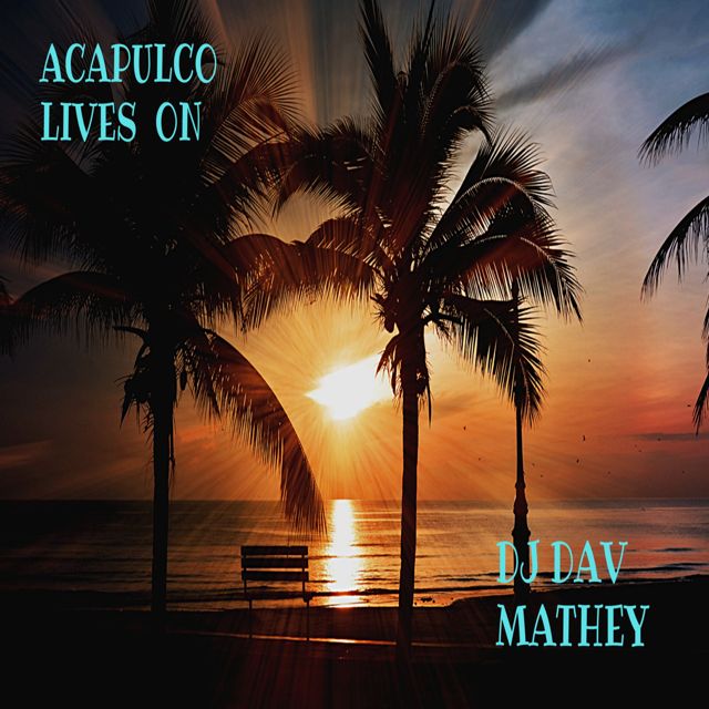 Dj Dav Mathey - 'Acapulco Lives On' [Ringtone]
