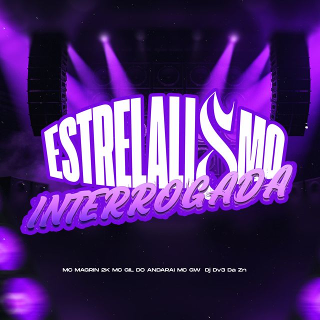 DJ DV3 DA ZN - 'Estrelalismo Interrogada (feat. Mc Magrin 2k & Mc Gw & MC Gil Do Andaraí)' [Ringtone]