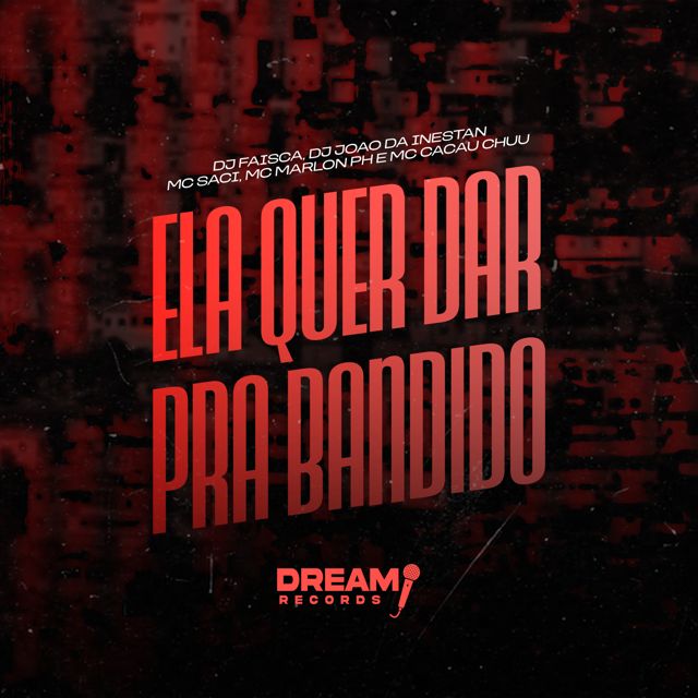 DJ FAISCA - 'Ela quer dar pra bandido (feat. DJ JOAO DA INESTAN & MC Saci & MC Marlon PH & CACAU CHUU)' [Ringtone]