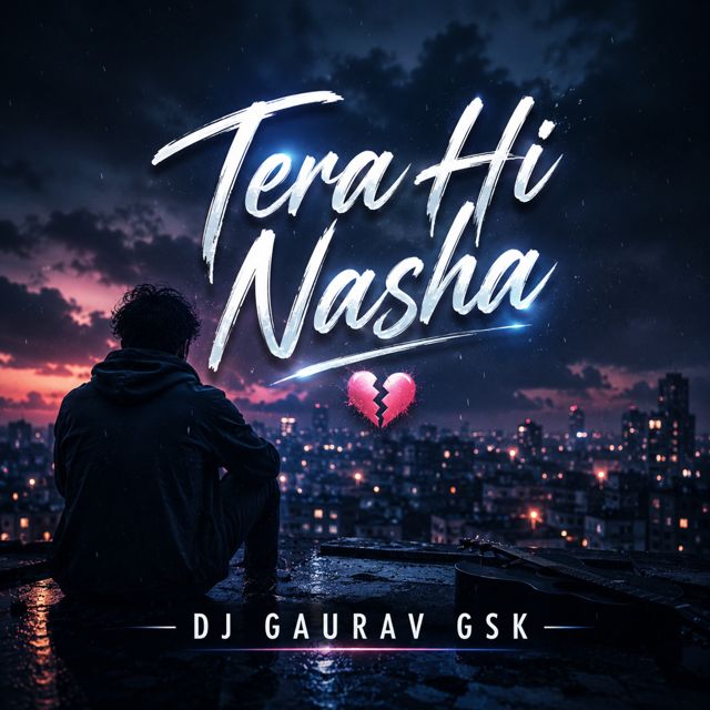 DJ GAURAV GSK - 'Tera Hi Nasha' [Ringtone]