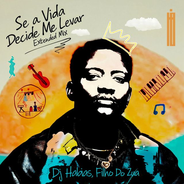Dj Habias - 'Se a Vida Decide Me Levar (Extended Mix) (feat. Filho Do Zua)' [Ringtone]