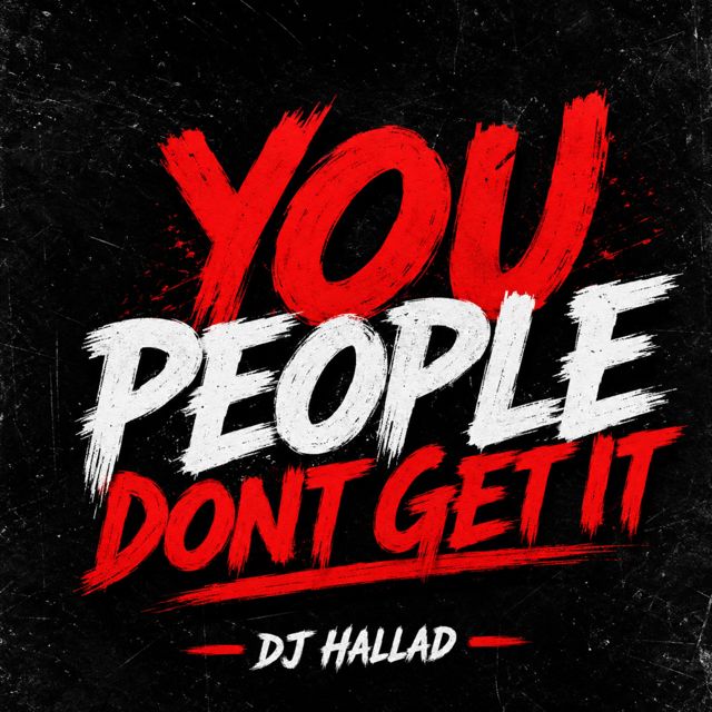 Dj Hallad - 'You people don’t get it' [Ringtone]