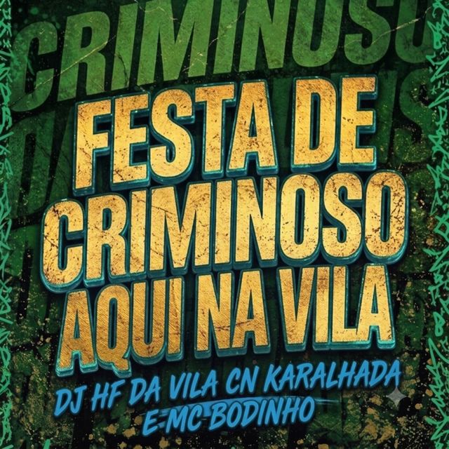 DJ HF DA VILA - 'FESTA DE CRIMINOSO AQUI NA VILA (feat. CN KARALHADA & MC BODINHO)' [Ringtone]