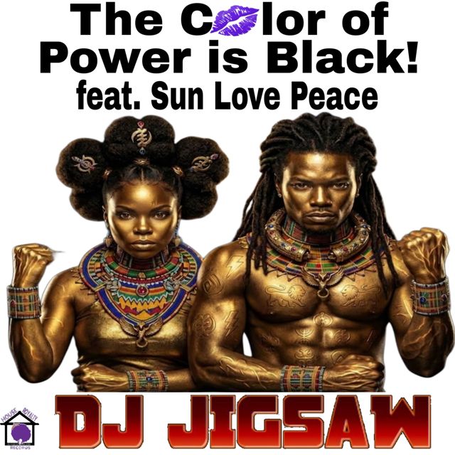 DJ Jigsaw - 'The Color of Power is Black! (Dub) (feat. Sun Love Peace)' [Ringtone]