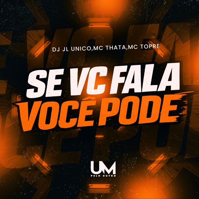 DJ JL O ÚNICO - 'SE VC FALA VOCE PODE (feat. Mc Thata & Mc Topre & UM pelo outro)' [Ringtone]