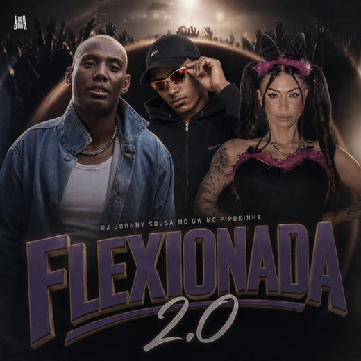 DJ JOHNNY SOUSA - 'Flexionada 2.0 (feat. Mc Gw & MC Pipokinha)' [Ringtone]