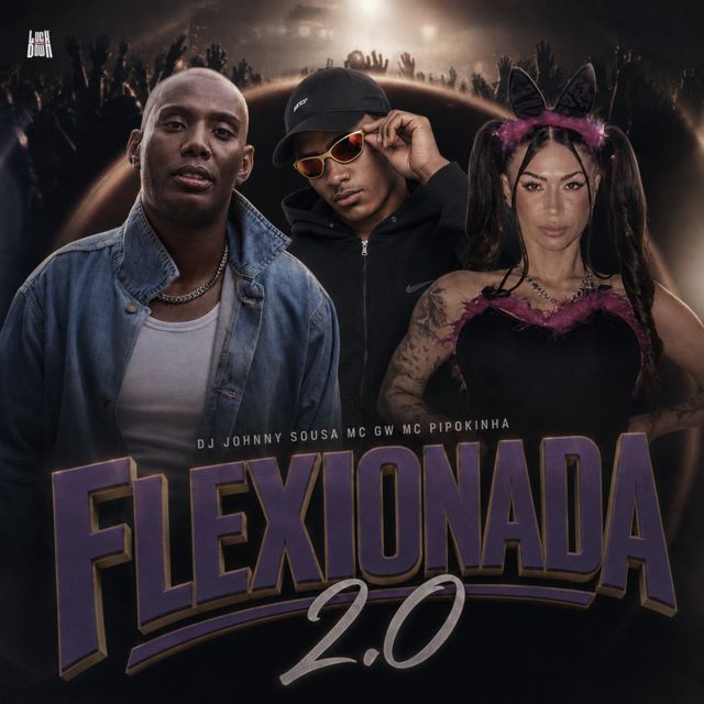 DJ JOHNNY SOUSA - 'Flexionada 2.0 (feat. Mc Gw & MC Pipokinha)' [Ringtone]