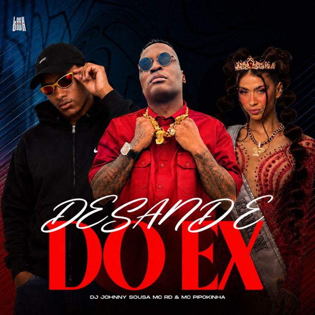 DJ JOHNNY SOUSA - 'Desande do Ex (feat. MC RD & MC Pipokinha)' [Ringtone]