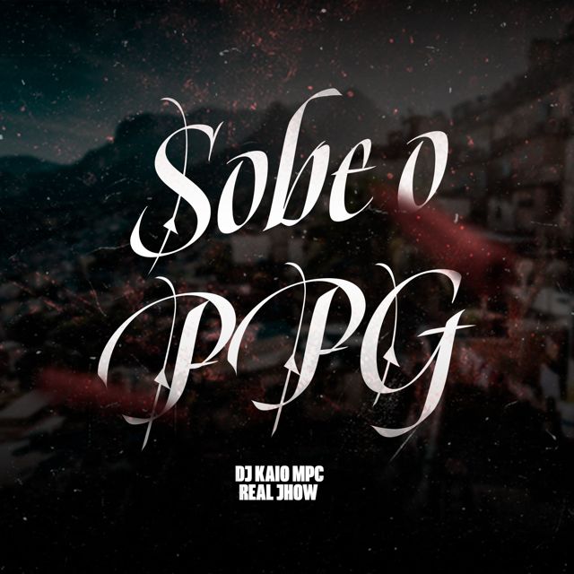 DJ KAIO MPC - 'Sobe o PPG (feat. Real Jhow)' [Ringtone]