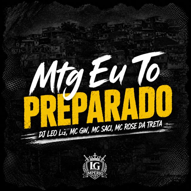 Dj Leo Lg - 'Mtg Eu To Preparado (feat. Mc Gw & MC Saci & Mc Rose da Treta)' [Ringtone]