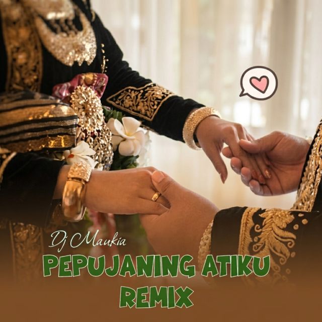 DJ MAUKIA - 'Pepujaning Atiku (Remix) (feat. Panggih Bhondan & Maukia Putri)' [Ringtone]