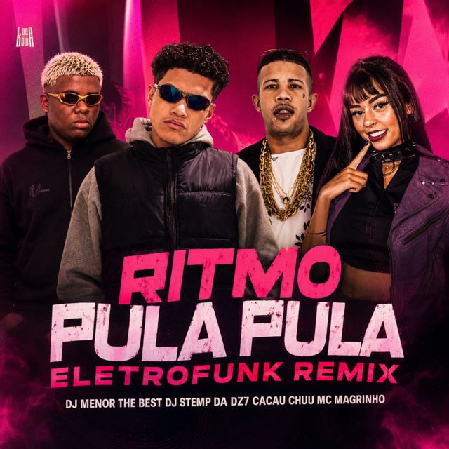 DJ MENOR THE BEST - 'Ritmo Pula Pula (Eletrofunk Remix) (feat. DJ STEMP DA DZ7 & Cacau Chuu & MC Magrinho)' [Ringtone]