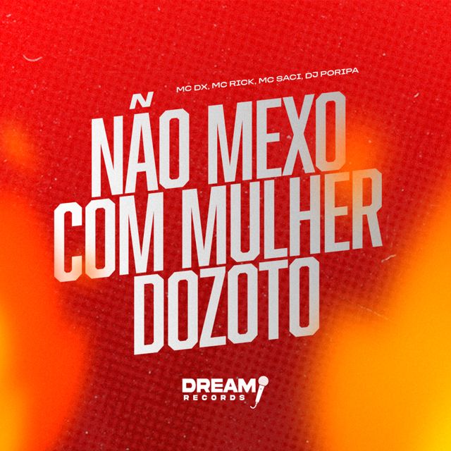 DJ PORIPA - 'Não mexo com mulher dozoto (feat. mc dx & MC Rick & MC Saci)' [Ringtone]