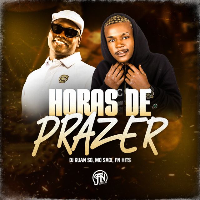 DJ RUAN SG - 'HORAS DE PRAZER (feat. Mc Saci & FN HITS)' [Ringtone]