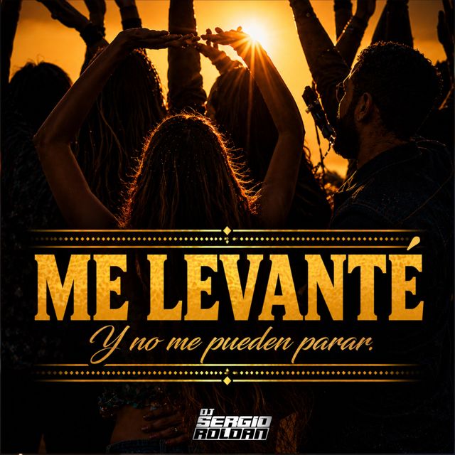 DJ SERGIO ROLDAN - 'Me Levanté (y no me pueden parar)' [Ringtone]