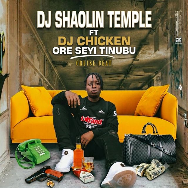 Dj Shaolin Temple - 'ORE SEYI TINUBU CRUISE BEAT (feat. dj chicken)' [Ringtone]